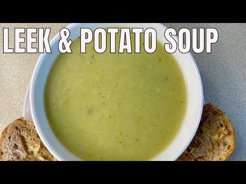 Leek and Potato Soup Recipe / How to make Leek and Potato Soup