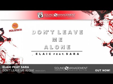 Elaic feat. Sara - Don't Leave Me Alone (HIT MANIA SPECIAL EDITION 2016 )