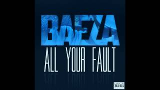 Baeza - All Your Fault (Prod By Baeza)