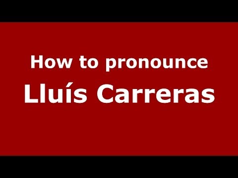 How to pronounce Lluís Carreras (Spanish/Spain) - PronounceNames.com