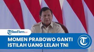 Momen Prabowo Sela Kepala BNPB: Jangan Sebut Uang Lelah untuk TNI, Ganti Jadi Uang Semangat