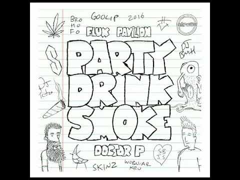 Doctor P & Flux Pavilion - Party Drink Smoke (M3B8 REMYX)