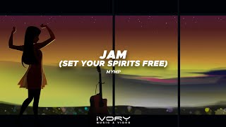 MYMP - Jam (Set Your Spirits Free) (Official Visualizer)
