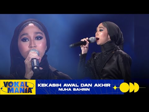 Nuha Bahrin - Kekasih Awal Dan Akhir | Vokal Mania (2020)