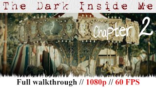 THE DARK INSIDE ME - FULL GAME walkthrough/playthrough (1080p, 60 FPS) - Chapter 2