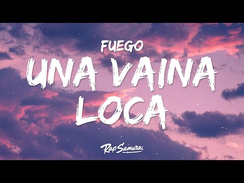 Fuego, Manuel Turizo, Duki - Una Vaina Loca (Letra)