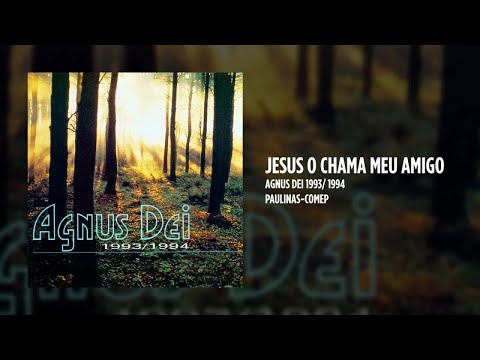 Jesus O Chama Meu Amigo - Agnus Dei