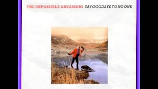 The Impossible Dreamers ‎-- Say Goodbye To No One 12INCH