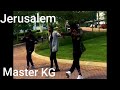 MASTER KG - JERUSALEM FEAT NOMCEBO (Dance Video) JerusalemadanceChallenge