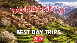 5 Epic Day Trips from Marrakech in 2026