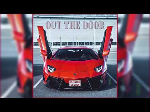 Blunted$tack$ - Out The Door (Prod. Juice808)