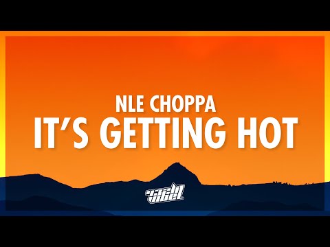 NLE Choppa - It’s Getting Hot (Lyrics) | come on shake that monkey (432Hz)