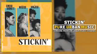 Sinead Harnett - Stickin&#39; (feat. Masego &amp; VanJess)