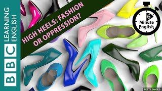 High heels: fashion or oppression? Listen to 6 Minute English