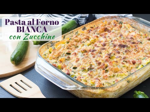 Pasta al Forno Bianca con Zucchine | Ricetta Primi Piatti al Forno Facili | 55Winston55