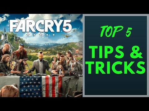 Top 5 Tips & Tricks for FAR CRY 5