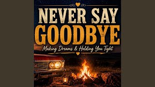 Never Say Goodbye