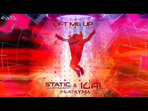 Static Movement & Ilai Feat  Lydia - Lift Me Up