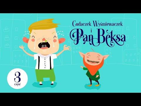 🟢 Cudaczek Wyśmiewaczek - CZĘŚĆ 3/8 - Pan Beksa | audiobajka dla dzieci na głosy | LEKTURA