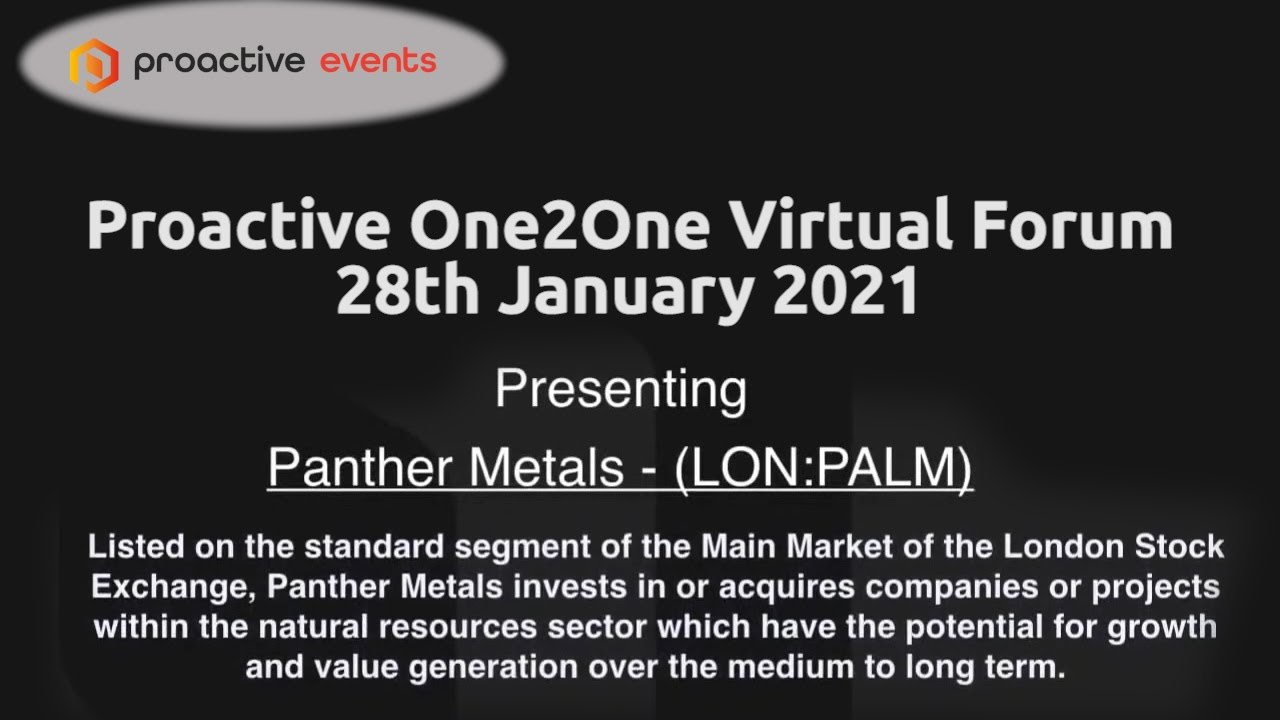 Panther Metals' present at the Proactive One2One Virtual Forum
