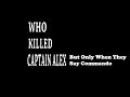 Who Killed Captain Alex but only when they say Commando