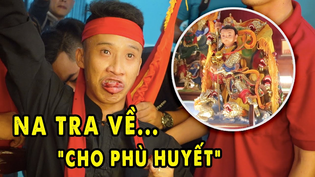 Na Tra về Tân Châu cho “Phù Huyết" tiết lộ Huyền Cơ 2022