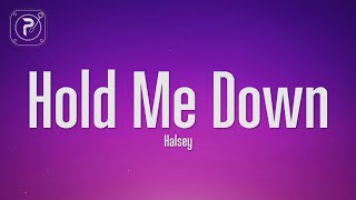Halsey - Hold Me Down (Lyrics)