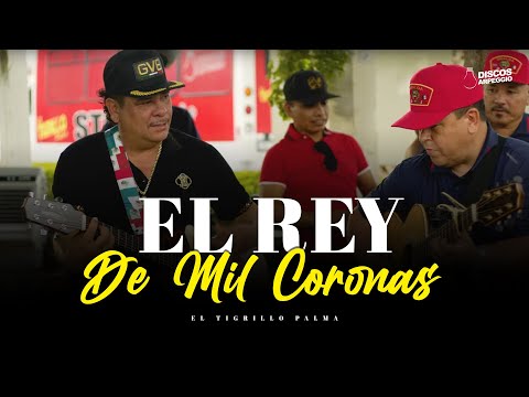 El Rey De Mil Coronas - El Tigrillo Palma En Vivo Desde El Varal