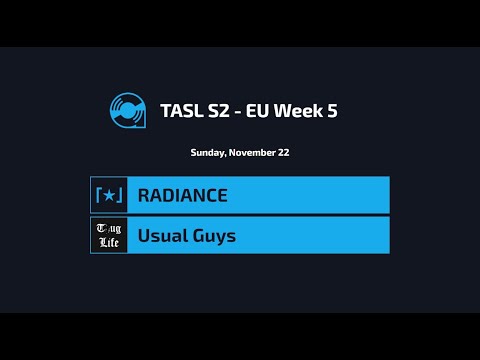 TASL2 EU Week 5 - RADIANCE / Usual Guys