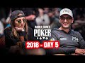 World Series Of Poker Main Event 2018 Day 5 With Antonio Esfandiari Kelly Minkin