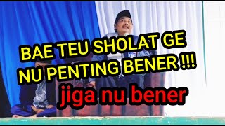 Download lagu MOAL MUNGKIN AYA JALMA BENER TAPI TARA SHOLAT mp3