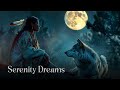 Serenity Dreams - Native American Flute & Night Whispers - Heal Your Soul Music Of The Great Spirit