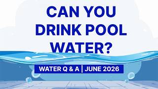 Can You Drink Pool Water in an Emergency? Water Filtration Q&A (July 2026)