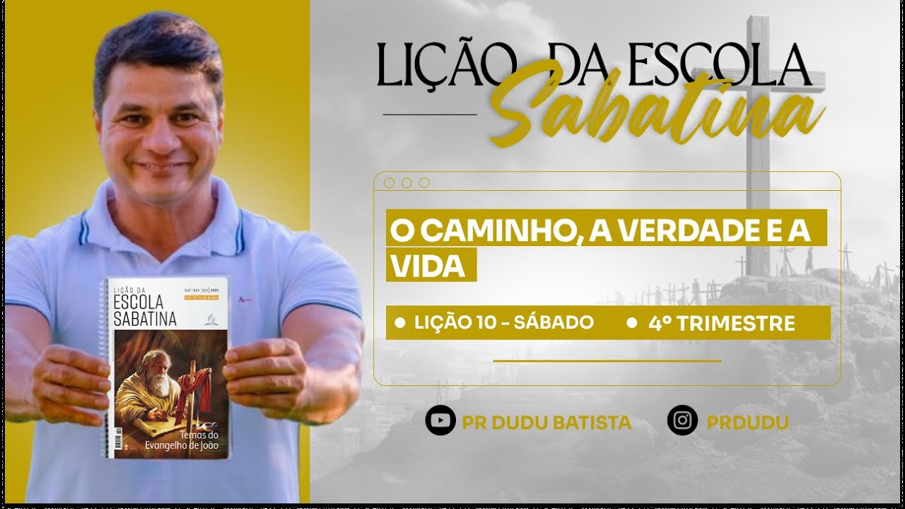 Lição da Escola Sabatina, Sábado 30/11/24 "O Caminho a Verdade e a Vida com Pr Dudu. Insta: @prdudu
