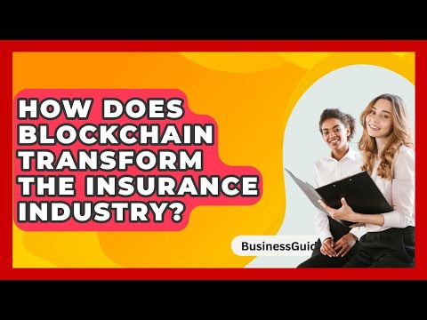 How Does Blockchain Transform The Insurance Industry? - BusinessGuide360.com