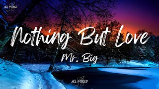 Mr. Big - Nothing But Love (Lyrics)