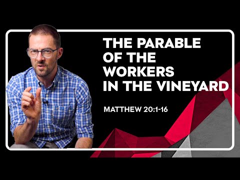 The Parable of the Workers in the Vineyard | The Parables of Jesus