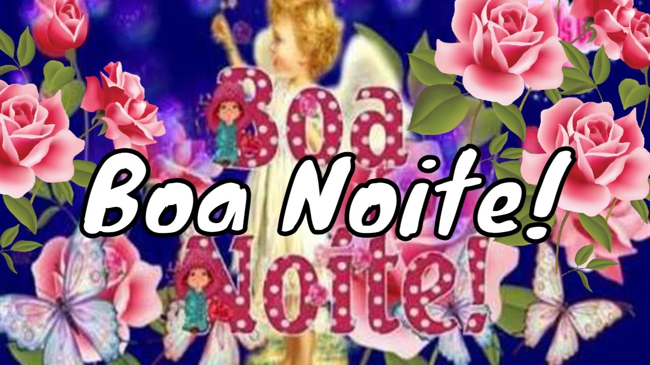 BOA NOITE| uma linda MENSAGEM DE BOA NOITE com anjos e flores