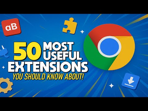 50 Most Useful CHROME EXTENSIONS You Should Know About! (2026)