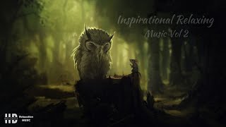 Inspirational Relaxing Music Vol. 2 | ​Relax with Inspiration mixed with Fantasy @hdmusic4life4