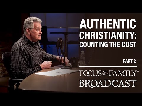Authentic Christianity: Counting the Cost (Part 2) - Ray Vander Laan