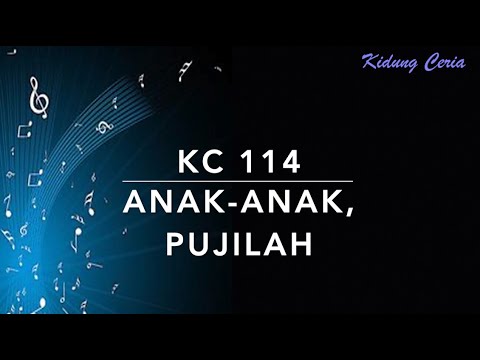 KC 114 Anak-anak, Pujilah (Little Children, Praise the Lord) - Kidung Ceria
