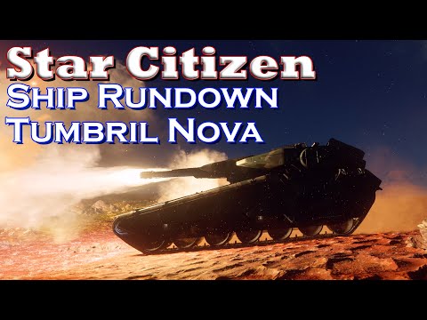 Star Citizen - Ship Rundown - Tumbril Nova