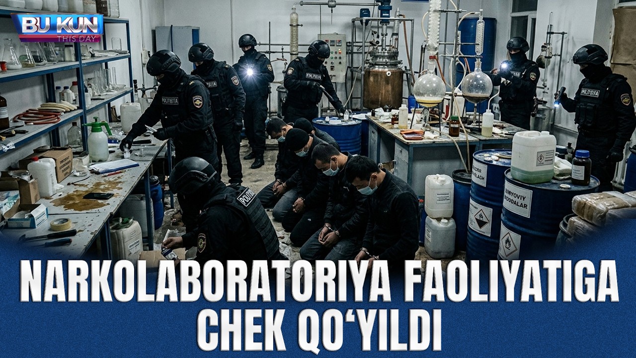 BU KUN - NARKOLABORATORIYA FAOLIYATIGA CHEK QO‘YILDI