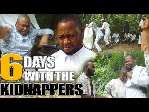 6 DAYS WITH THE KIDNAPPERS [LATEST NOLLYWOOD MOVIES]
