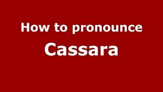 How to pronounce Cassara