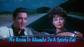 ELVIS PRESLEY - (There&#39;s) No Room To Rhumba In A Sports Car (New Edit) 4K