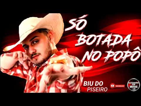 BIU DO PISEIRO / SÓ BOTADA NO POPÔ