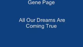 Gene Page - All Our Dreams Are Coming True.wmv