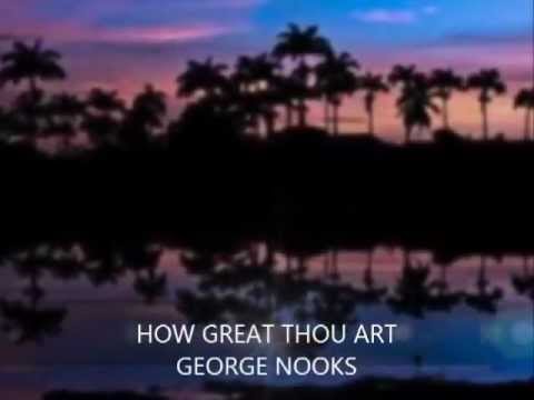 HOW GREAT THOU ART BY GEORGE NOOKS - Gospel Reggae